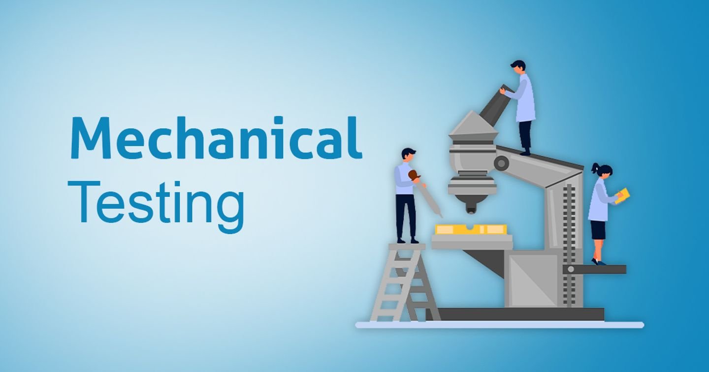 How Mechanical Testing Supports Product Quality, Safety, and Reliability